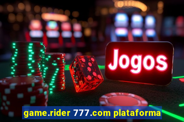 game.rider 777.com plataforma